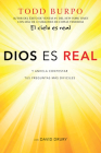 Dios Es Real: Y Anhela Contestar Tus Preguntas Más Difíciles By Todd Burpo, David Drury Cover Image