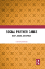 Social Partner Dance: Body, Sound, and Space By David Kaminsky Cover Image