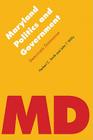 Maryland Politics and Government: Democratic Dominance (Politics and Governments of the American States) By John T. Willis, Herbert C. Smith Cover Image