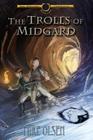 The Trolls of Midgard: The Chronicles of Midgard By Mike D. Olsen Cover Image