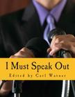I Must Speak Out (Large Print Edition): The Best of The Voluntaryist 1982-1999 By Carl Watner Cover Image