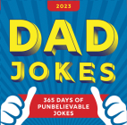 2023 Dad Jokes Boxed Calendar: 365 Days of Punbelievable Jokes (World's Best Dad Jokes Collection) Cover Image