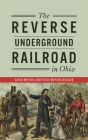 Reverse Underground Railroad in Ohio By David Meyers, Elise Meyers Walker Cover Image