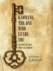 Knowing the One Who Leads You By Stephen E. Canup Cover Image