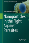 Nanoparticles in the Fight Against Parasites (Parasitology Research Monographs #8) Cover Image