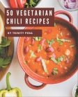 50 Vegetarian Chili Recipes: I Love Vegetarian Chili Cookbook! By Trinity Pena Cover Image