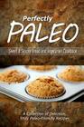 Perfectly Paleo - Sweet & Savory Breads and Vegetarian Cookbook: Indulgent Paleo Cooking for the Modern Caveman By Perfectly Paleo Cover Image