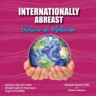 Internationally Abreast - Exercise as Medicine By Michelle Hanton, Eleanor Nielsen Cover Image