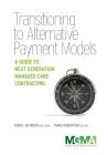 Transitioning to Alternative Payment Models: A Guide to Next Generation Managed Care Contracting Cover Image