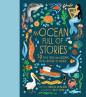An Ocean Full of Stories: 50 Folktales and Legends from Around the World (World Full of...) By Angela McAllister, Sally Agar (Illustrator) Cover Image