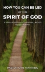 How You Can Be Led by the Spirit of God Cover Image