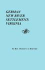 German New River Settlement: Virginia By Ulysses S. a. Heavener Cover Image