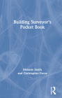 Building Surveyor's Pocket Book (Routledge Pocket Books) By Melanie Smith, Christopher Gorse Cover Image