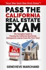 Pass the California Real Estate Exam: The Complete Guide to Passing the California Real Estate Salesperson License Exam the First Time! Cover Image