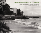 Living with the Puerto Rico Shore (Living with the Shore) By David M. Bush, Richard M. T. Webb, José González Liboy Cover Image