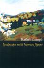 Landscape with Human Figure By Rafael Campo Cover Image