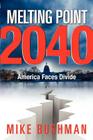 Melting Point 2040: America Faces Divide Cover Image