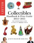 Miller's Collectibles Handbook 2014-2015: The Indispensable Guide to What It's Really Worth! By Judith Miller, Mark Hill Cover Image