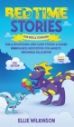 Bedtime Stores For Kids& Toddlers- Fun Edition: Fun & Educational Deep Sleep Stories & Guided Mindfulness Meditations For Anxiety, Insomnia& Relaxatio By Ellie Wilkinson Cover Image