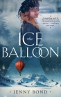 The Ice Balloon By Jenny Bond Cover Image