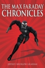 The Max Faraday Chronicles By Jeffrey Shurlow Graham Cover Image
