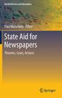 State Aid for Newspapers: Theories, Cases, Actions (Media Business and Innovation) Cover Image