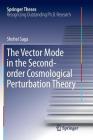 The Vector Mode in the Second-Order Cosmological Perturbation Theory (Springer Theses) By Shohei Saga Cover Image