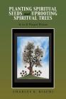Planting Spiritual Seeds and Uprooting Spiritual Trees: A to Z Prayer Points Cover Image