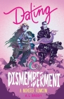 Dating & Dismemberment: A Monster RomCom By A. L. Brody Cover Image