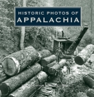 Historic Photos of Appalachia By Kevin O'Donnell (Text by (Art/Photo Books)) Cover Image