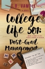 College Life 501: Post-Grad Management By J. B. Vample Cover Image
