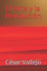 El Arte y la Revolución By César Vallejo Cover Image