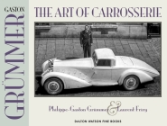 Gaston Grummer: The Art of Carrosserie By Philippe Grummer, Laurent Friry Cover Image