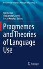 Pragmemes and Theories of Language Use (Perspectives in Pragmatics #9) By Keith Allan (Editor), Alessandro Capone (Editor), Istvan Kecskes (Editor) Cover Image
