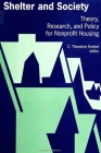 Shelter and Society: Theory, Research, and Policy for Nonprofit Housing By C. Theodore Koebel (Editor) Cover Image