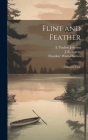 Flint and Feather: Collected Verse By E. Pauline Johnson, Theodore Watts-Dunton, J. R. Seavey Cover Image