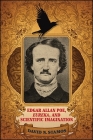 Edgar Allan Poe, Eureka, and Scientific Imagination By David N. Stamos Cover Image