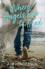 Where Angels Fear to Tread - Finding Balance Through Breast Cancer By Kim Henderson Cover Image