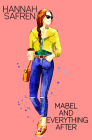 Mabel and Everything After By Hannah Safren Cover Image