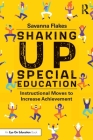 Shaking Up Special Education: Instructional Moves to Increase Achievement Cover Image