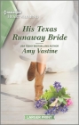 His Texas Runaway Bride: A Clean and Uplifting Romance By Amy Vastine Cover Image