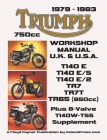 TRIUMPH 750cc TWINS 1979-1983 WORKSHOP MANUAL: ALL UK, GENERAL EXPORT & USA MODELS INCLUDING THE 650cc TR65 Cover Image