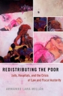 Redistributing the Poor: Jails, Hospitals, and the Crisis of Law and Fiscal Austerity By Armando Lara-Millán Cover Image