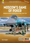 Moscow's Game of Poker: Russian Military Intervention in Syria, 2015-2017 (Middle East@War) By Tom Cooper Cover Image