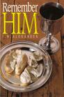 Remember Him By J. W. Alexander Cover Image