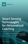 Smart Sensing Technologies for Personalised Coaching By Oresti Banos (Editor), Hermie Hermens (Editor), Christopher Nugent (Editor) Cover Image