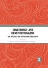 Governance and Constitutionalism: Law, Politics and Institutional Neutrality (Studies in the Sociology of Law) By Bogdan Iancu (Editor), Elena Simina Tănăsescu (Editor) Cover Image
