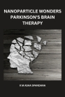 Nanoparticle Wonders Parkinson's Brain Therapy Cover Image