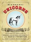 Raising Unicorns: Your Step-by-Step Guide to Starting and Running a Successful - and Magical! - Unicorn Farm Cover Image