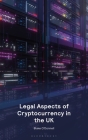 Legal Aspects of Cryptocurrency in the UK Cover Image